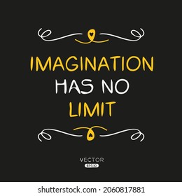 Creative quote design (Imagination has no limit), can be used on T-shirt, Mug, textiles, poster, cards, gifts and more, vector illustration.