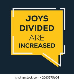 Creative quote design (Joys divided are increased), can be used on T-shirt, Mug, textiles, poster, cards, gifts and more, vector illustration.