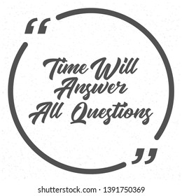 creative quote on coaching theme. Time will answer all question