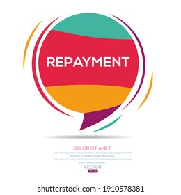 Creative (repayment) text written in speech bubble ,Vector illustration.
