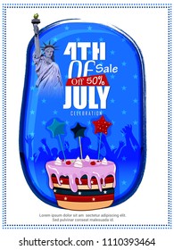 creative sale discount  with cake for Happy 4th of July Independence Day
 of USA with nice and 
creative  effect illustration in a creative background