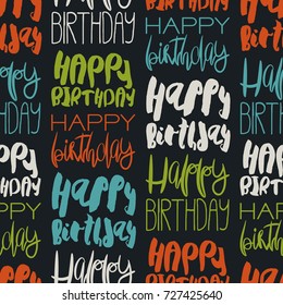 Creative seamless pattern with birthday greetings. Colorful handdrawn lettering Happy Birthday on black. Modern ink calligraphy. For packaging paper