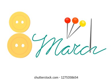 Creative sewing theme greeting card for International Women's day: stylized number 8 made of buttons and needle with thread forming word "March". Color pins symbolise spring flowers.