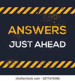 Creative Sign (Answers Just Ahead) design ,vector illustration.