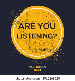 Creative Sign (are you listening?) design ,vector illustration.