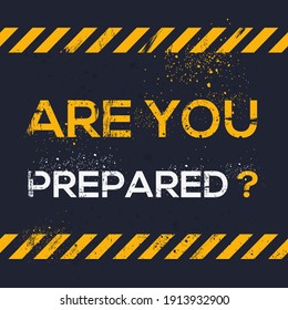 Creative Sign (are you prepared) design ,vector illustration.