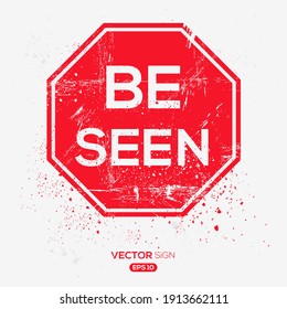 Creative Sign (be seen) design ,vector illustration.