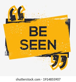 Creative Sign (be seen) design ,vector illustration.
