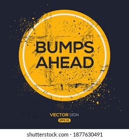 Creative Sign (BUMPS AHEAD) design ,vector illustration.