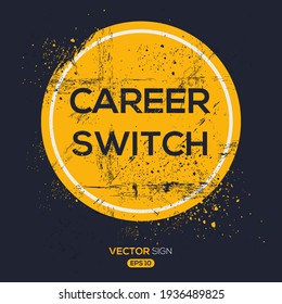 Creative Sign (career switch) design, vector illustration.