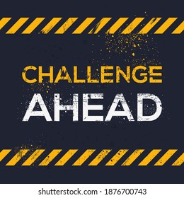 Creative Sign (Challenge Ahead) design ,vector illustration.