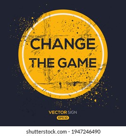 Creative Sign (change The Game) Design, Vector Illustration.