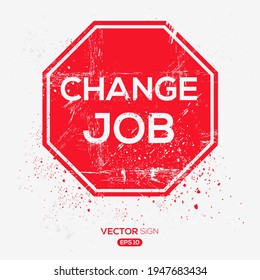Creative Sign (change job) design, vector illustration.