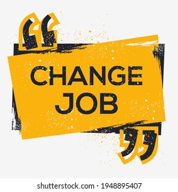 Creative Sign (change job) design, vector illustration.