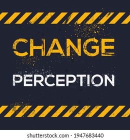 Creative Sign (change Perception) Design, Vector Illustration.