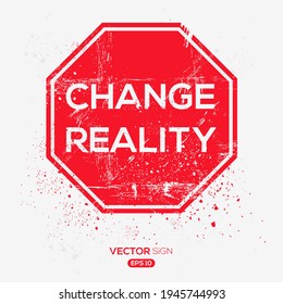 Creative Sign (change reality) design, vector illustration.