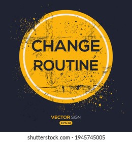 Creative Sign (change routine) design, vector illustration.