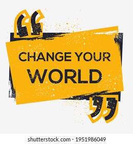 Creative Sign (change your world) design ,vector illustration.
