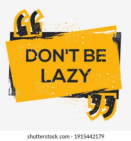 Creative Sign (Don't Be Lazy) Design, Vektorgrafik.