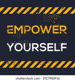 Creative Sign (empower yourself) design ,vector illustration.