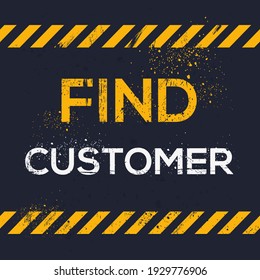Creative Sign (find customer) design ,vector illustration.