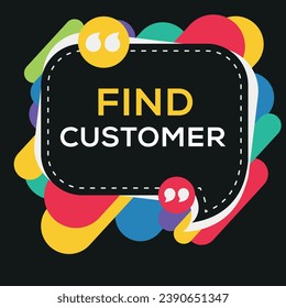 Creative Sign (Find customer) design ,vector illustration.