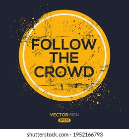 Creative Sign (follow the crowd) design ,vector illustration.
