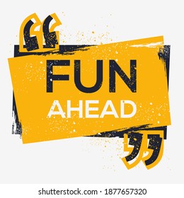 Creative Sign (Fun Ahead) design ,vector illustration.
