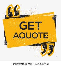 Creative Sign (get aquote) design ,vector illustration.