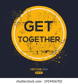 Creative Sign (get together) design ,vector illustration.