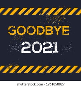 Creative Sign (goodbye 2021) design ,vector illustration.
