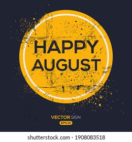 Creative Sign (Happy August) design ,vector illustration.