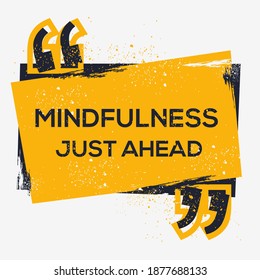 Creative Sign (Mindfulness Just Ahead) design ,vector illustration.
