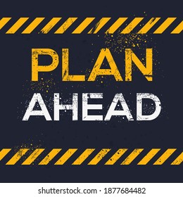 Creative Sign (Plan Ahead) Design ,vector Illustration.
