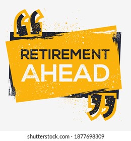 Creative Sign (Retirement Ahead) design ,vector illustration.
