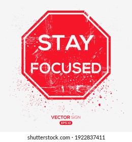 Creative Sign (stay focused) design ,vector illustration.