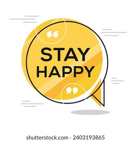 Creative Sign (Stay happy) design ,vector illustration.