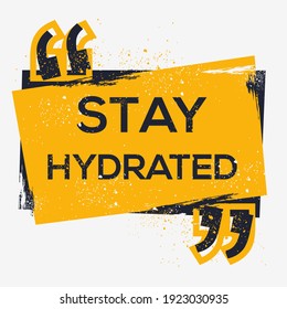 Creative Sign (stay hydrated) design ,vector illustration.