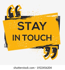 Creative Sign (stay in touch) design ,vector illustration.