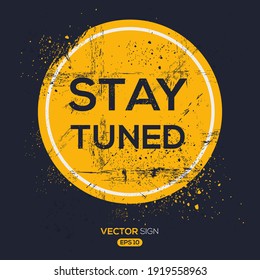 Creative Sign (stay tuned) design ,vector illustration.
