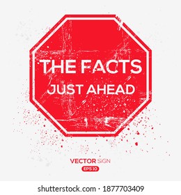 Creative Sign (The Facts Just Ahead) design ,vector illustration.
