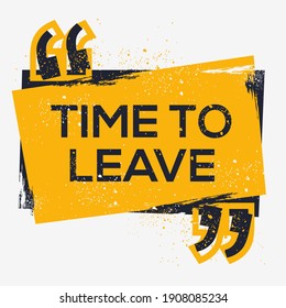Creative Sign (Time to Leave) Design, Vektorgrafik.
