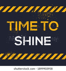 Creative Sign (Time to Shine) design ,vector illustration.
