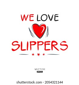 Creative Slippers lettering, Can be used for stickers and tags, T-shirts, invitations, vector illustration.