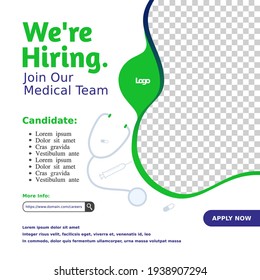 Creative Social Media Post Feed Design. We Are Hiring Medical Team Or Staff, Banner, Poster, Announcement Job For Hospital