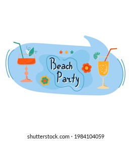 Creative speech bubble Beach party. Doodle colorful summer sticker with cute icons. Stylized quote and slogan. Perfect for the design of mugs, gifts, textiles, cards, banners, posters, web and more