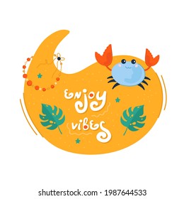 Creative speech bubble Enjoy vibes. Doodle colorful summer sticker with cute icons. Stylized quote and slogan. Perfect for the design of mugs, gifts, textiles, cards, banners, posters, web and more