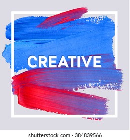 Creative. Spring Motivation Typographic Poster. Square Acrylic Stroke Card. Text Lettering of an Inspirational Saying. Quote Typographical Template, Vector Design