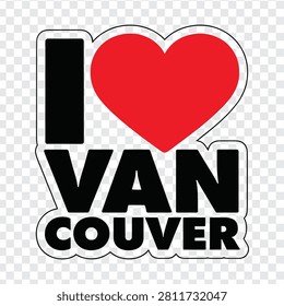 A creative sticker design featuring the text I Love Vancouver, with a vibrant red heart replacing the word love, isolated on a transparent background.
