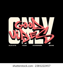 Creative streetwear quotes concept vector graphic tee design template